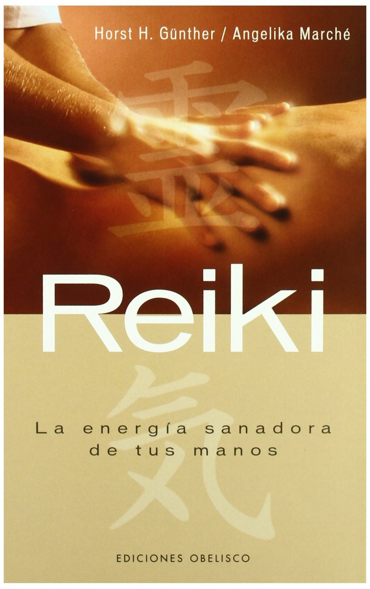 Reiki. la energia sanadora de tus manos - GÜnter, Horst H./Marche, Angelika