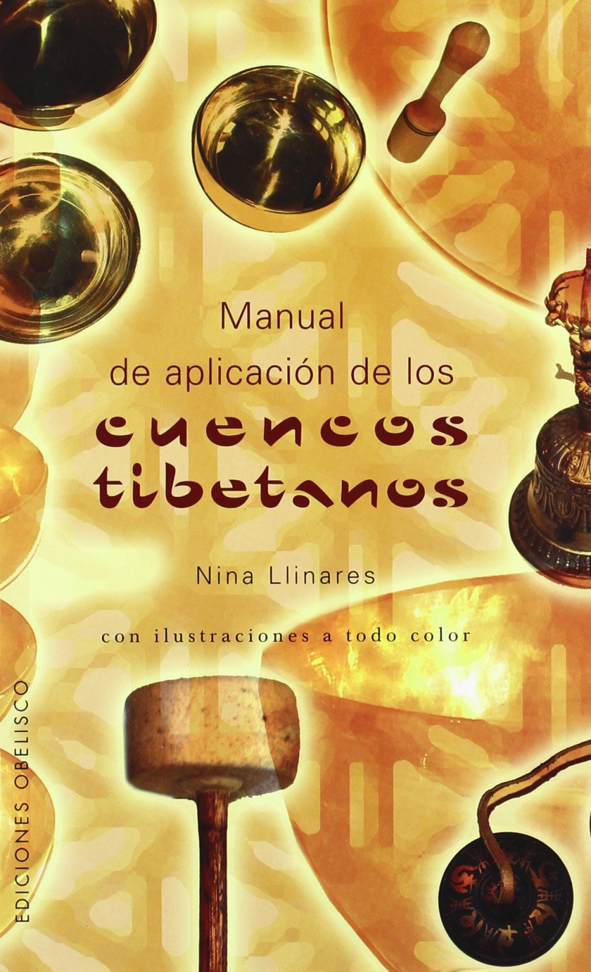 Manual de aplicación de los cuencos tibetanosicacion - Llinares, Nina