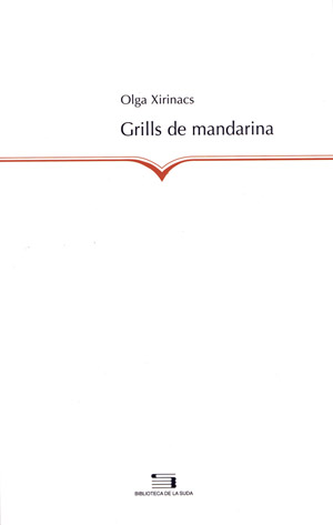 Grills de mandarina - Xirinacs, Olga