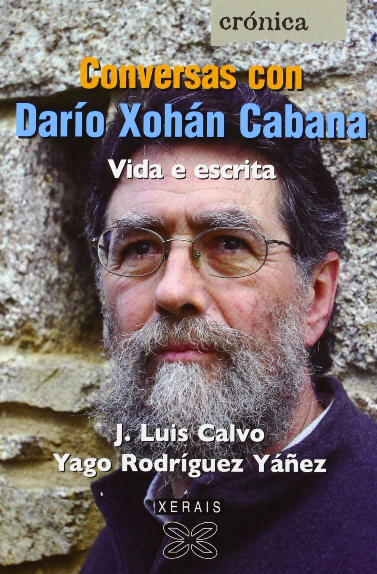 Conversas con Darío Xohán Cabana. Vida e escrita - Calvo Vidal, José Luís/Rodríguez Yáñez, Yago