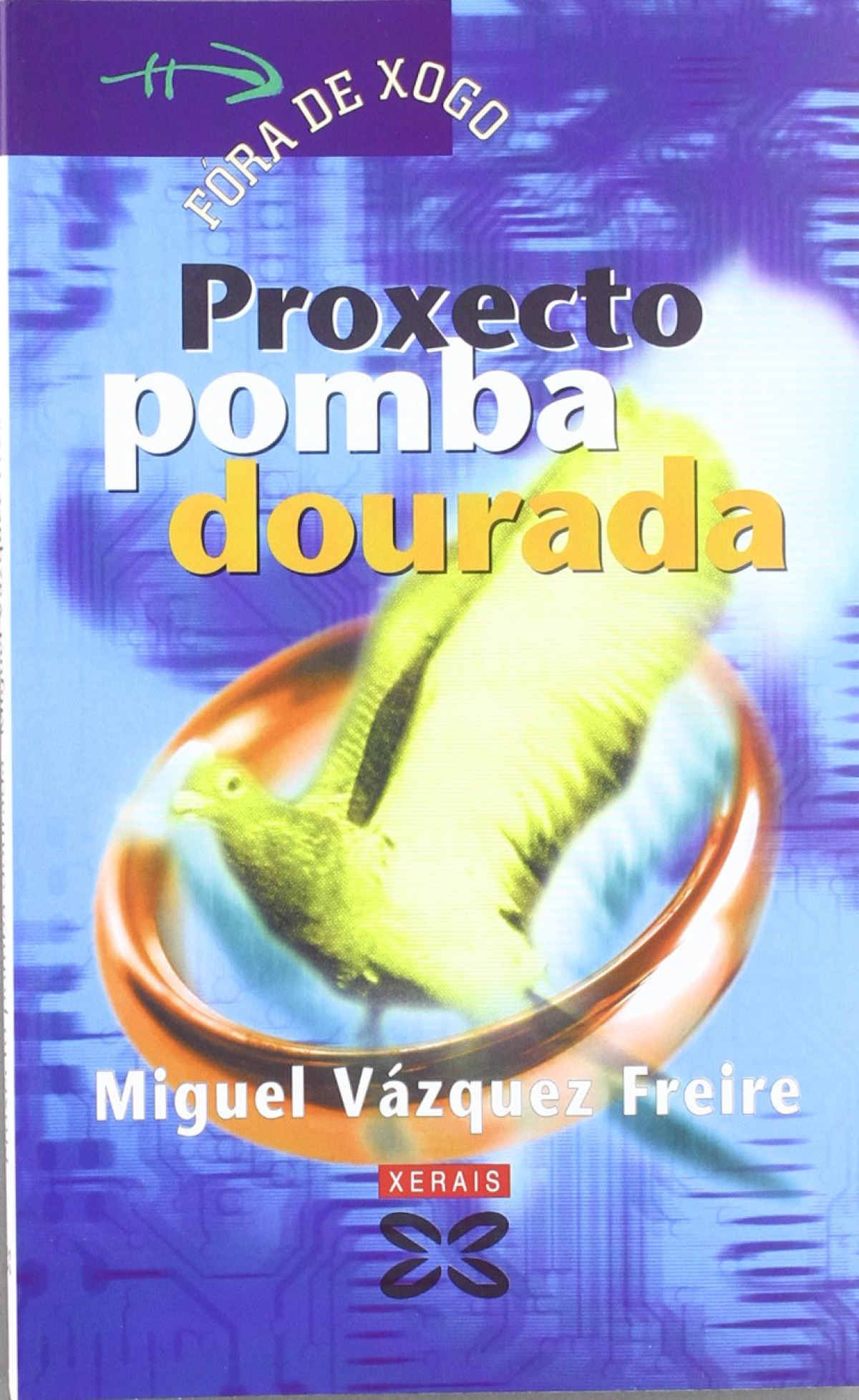 Proxecto pomba dourada - Vázquez Freire, Miguel