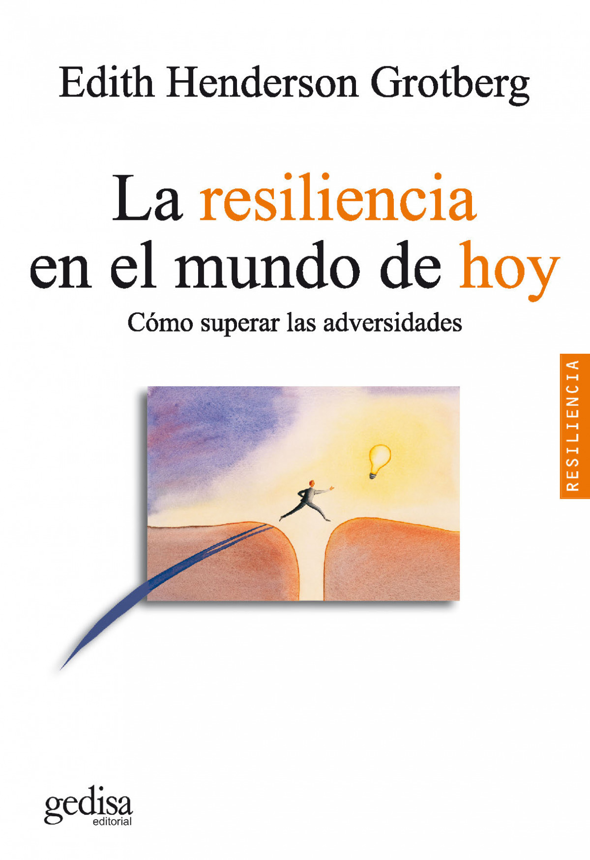 Resiliencia En El Mundo De Hoy, La COMO SUPERAR LAS ADVERSIDADES - Henderson Grotberg, Edith