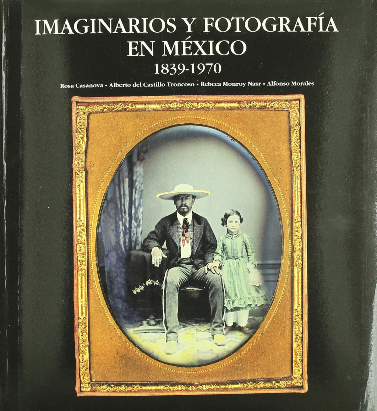 IMAGINARIOS Y FOTOGRAFIA EN MEXICO (1839-1970)