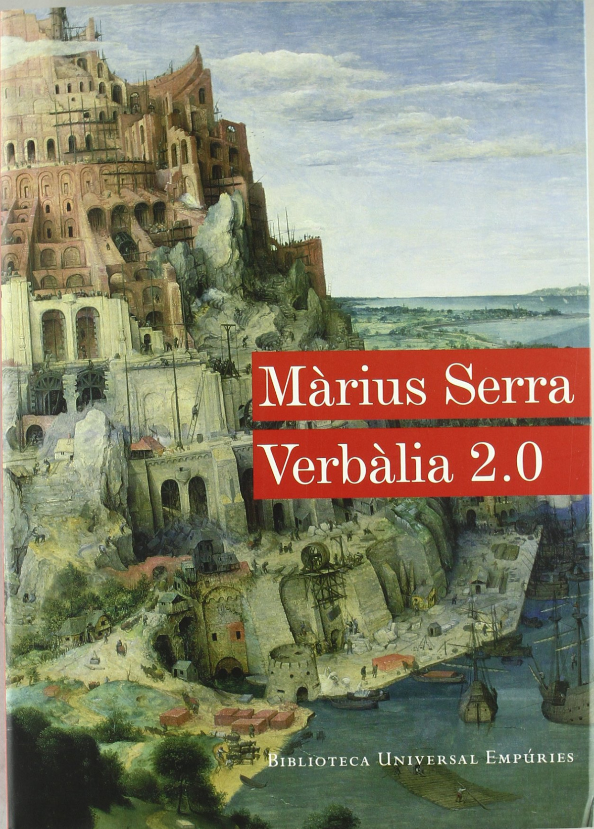 Verbàlia 2.0. Jocs de paraules i esforços de l´enginy literari - Màrius Serra