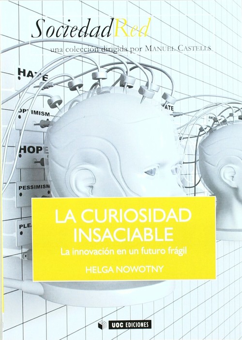 La curiosidad insaciable. La innovación en un futuro frágil - Nowotny, Helga