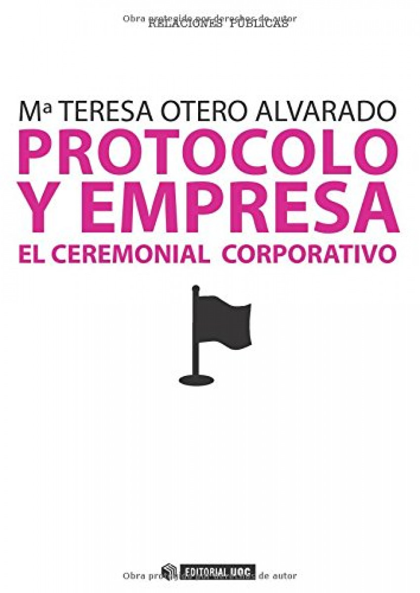 Protocolo y empresa. El ceremonial corporativo - Teresa Otero Alvarado, Mª