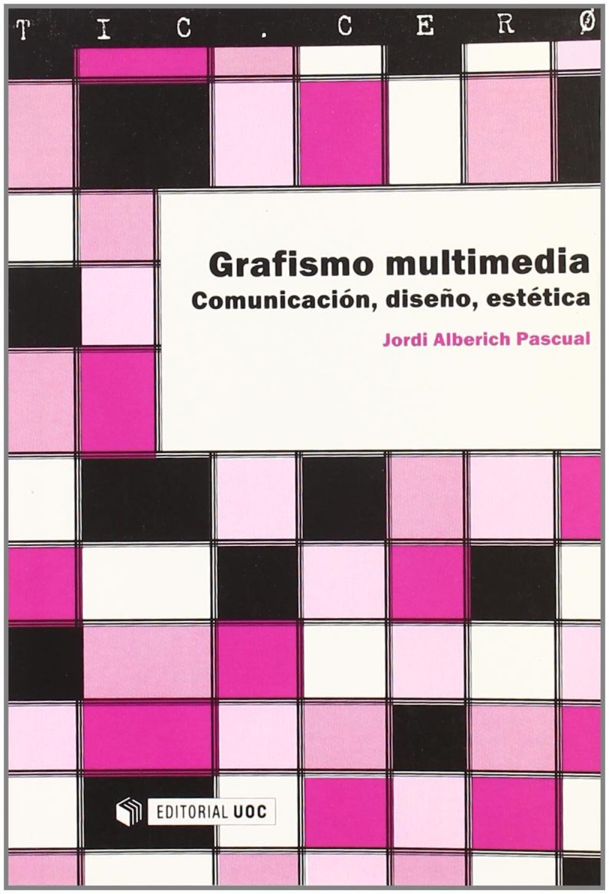 Grafismo multimedia. Comunicación, diseño, estética - Alberich Pascual, Jordi