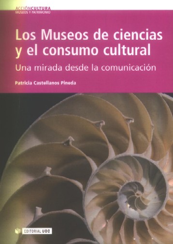 Los Museos de ciencias y el consumo cultural. Una mirada desde la comu - Castellanos Pineda, Patricia