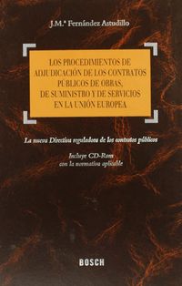Los procedimientos de adjudicaci�n de los contratos p�blicos de obras, de suministro y de servicios en la Uni�n Europea
