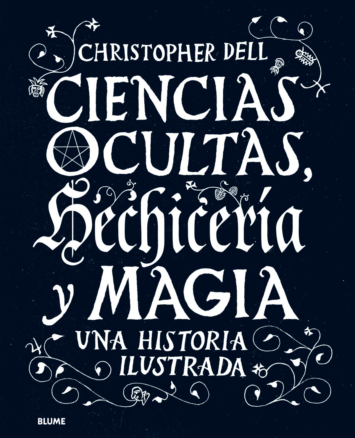 Ciencias ocultas, hechicería y magia Una historia ilustrada - Dell, Christopher