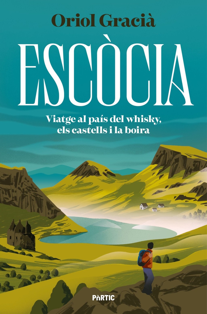Esc�cia. Viatge al pa�s del whisky, els castells i la boira