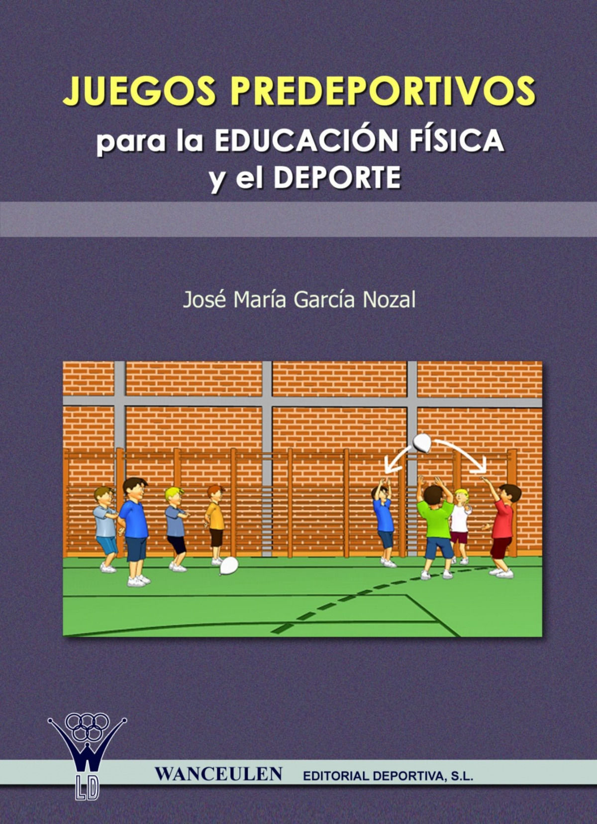 Juegos predeportivos educ fisica y deporte para la educacion fisica y - Garcia, Jose Mª