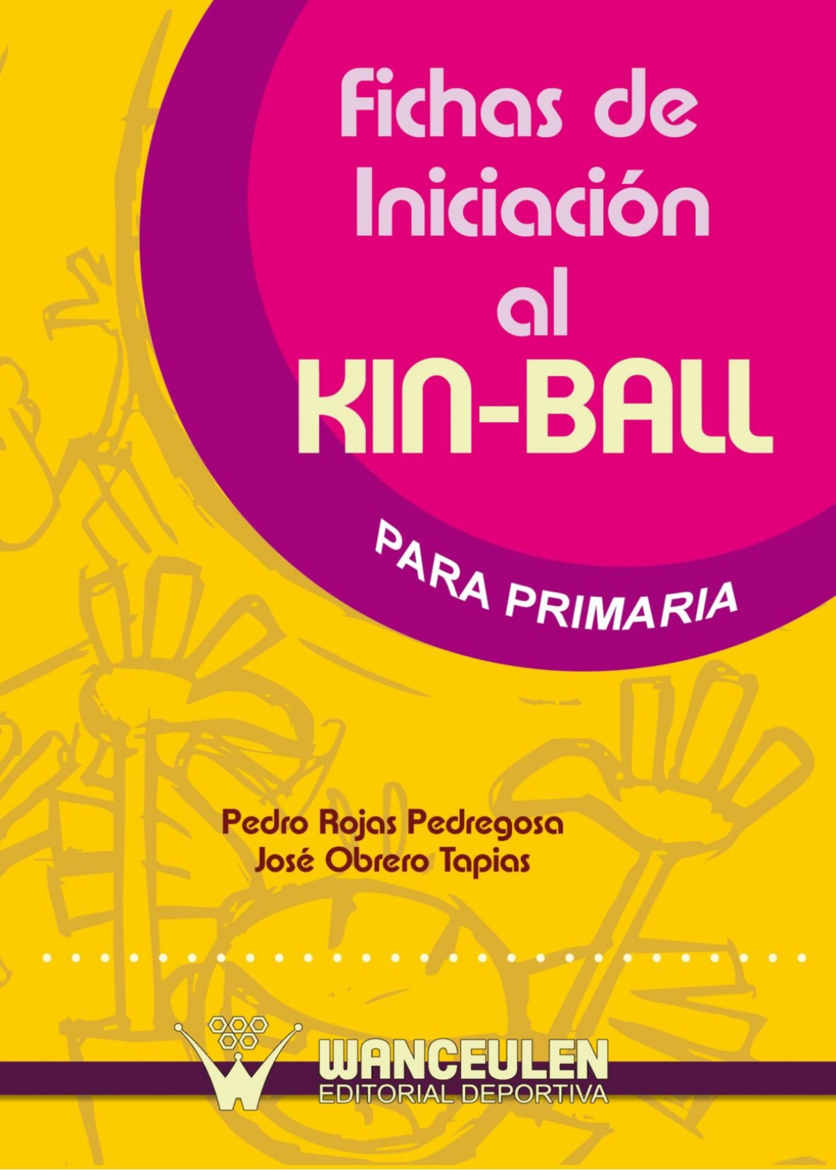 Fichas iniciacion kin-ball primaria - Rojas, Pedro