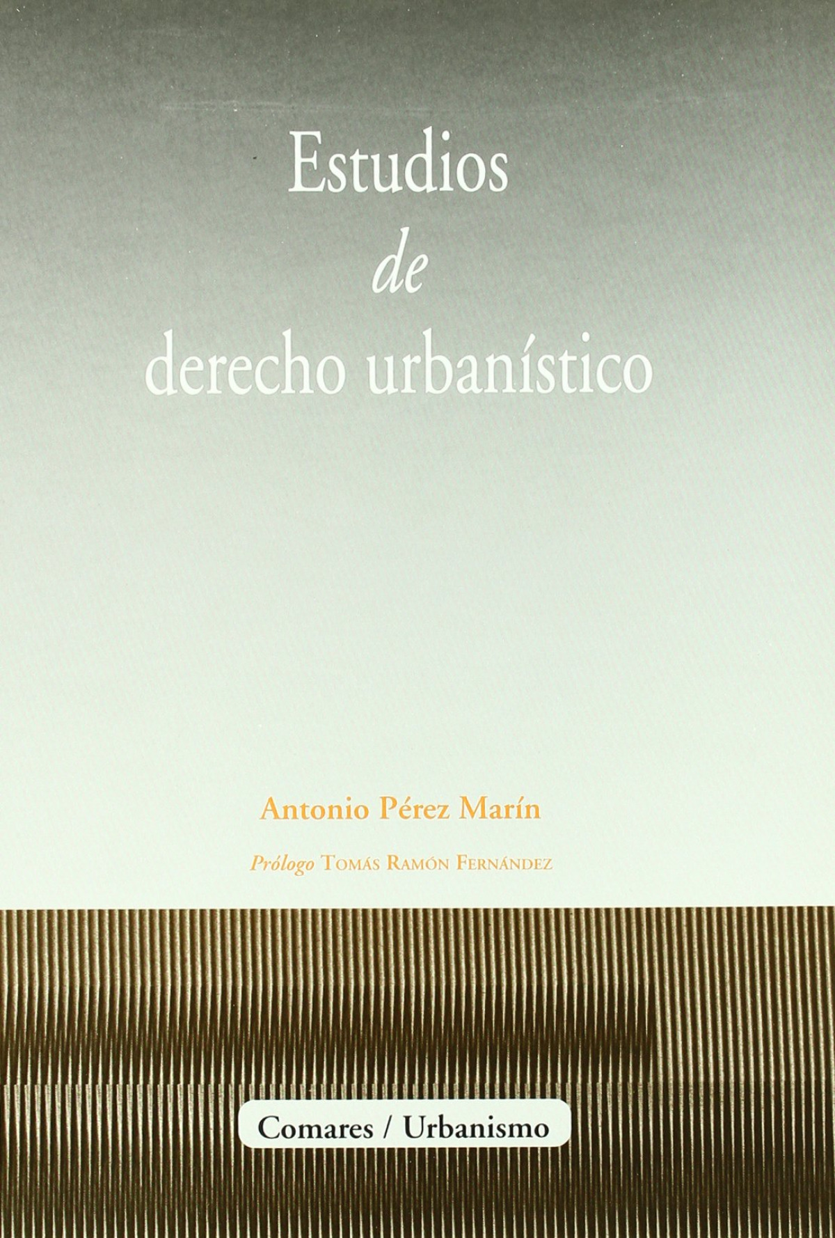 Estudios de derecho urbanístico - Pérez Marín, Antonio