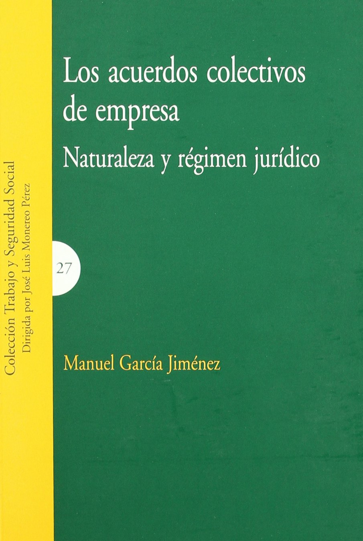 Los acuerdos colectivos de empresa - García Jiménez, Manuel
