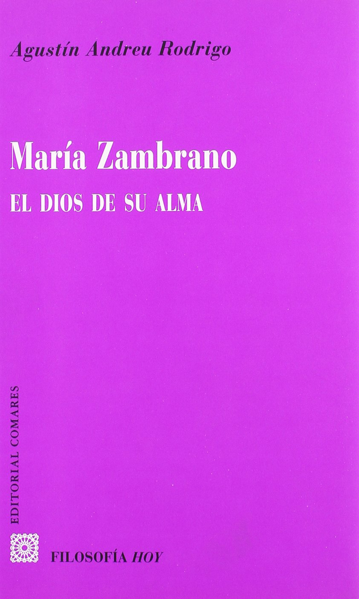 María Zambrano, el Dios de su alma - Andreu Rodrigo, Agustín