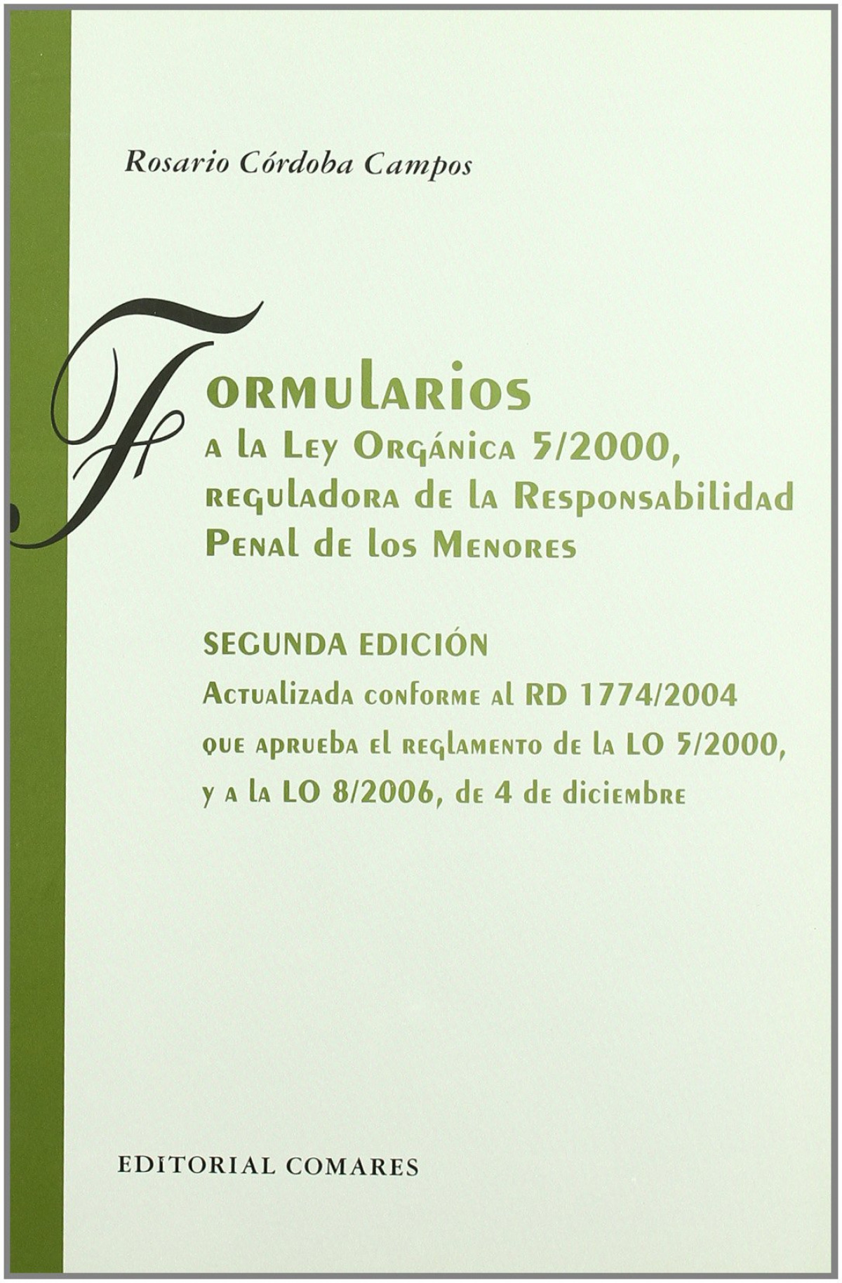 Formularios a la ley organica 5/2000, reguladora de la responsabilidad - Córdoba Campos, Rosario