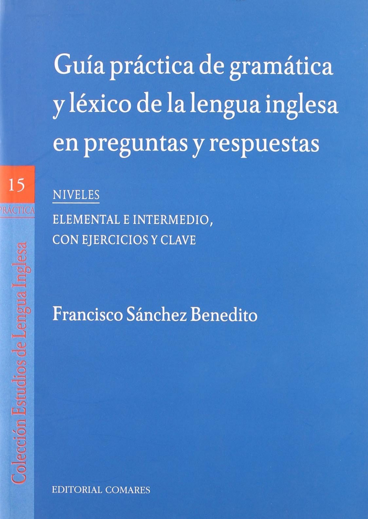 Guía práctica de gramática y léxico de la lengua inglesa en preguntas - Sánchez Benedito, Francisco