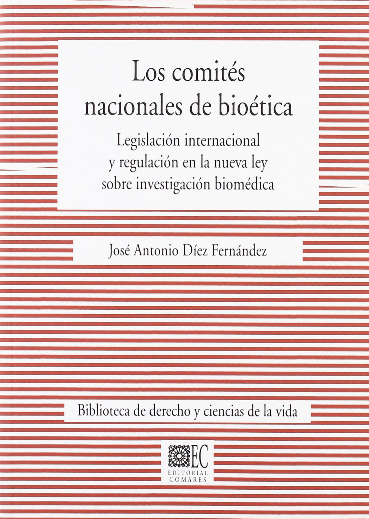 Los comites nacionales de bioetica - Díez Fernández, José Antonio