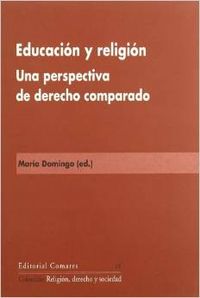 Educacion y religion. una perspectiva de derecho comparado - Domingo, María