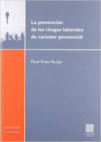 La prevención de los riesgos laborales de carácter psicosocial - Rivas Vallejo, María Pilar
