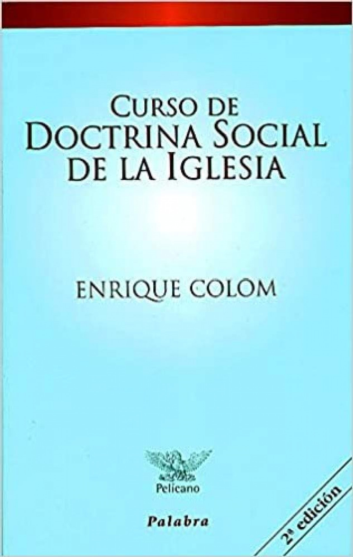 Curso de doctrina social de la iglesia - Colom, Enrique