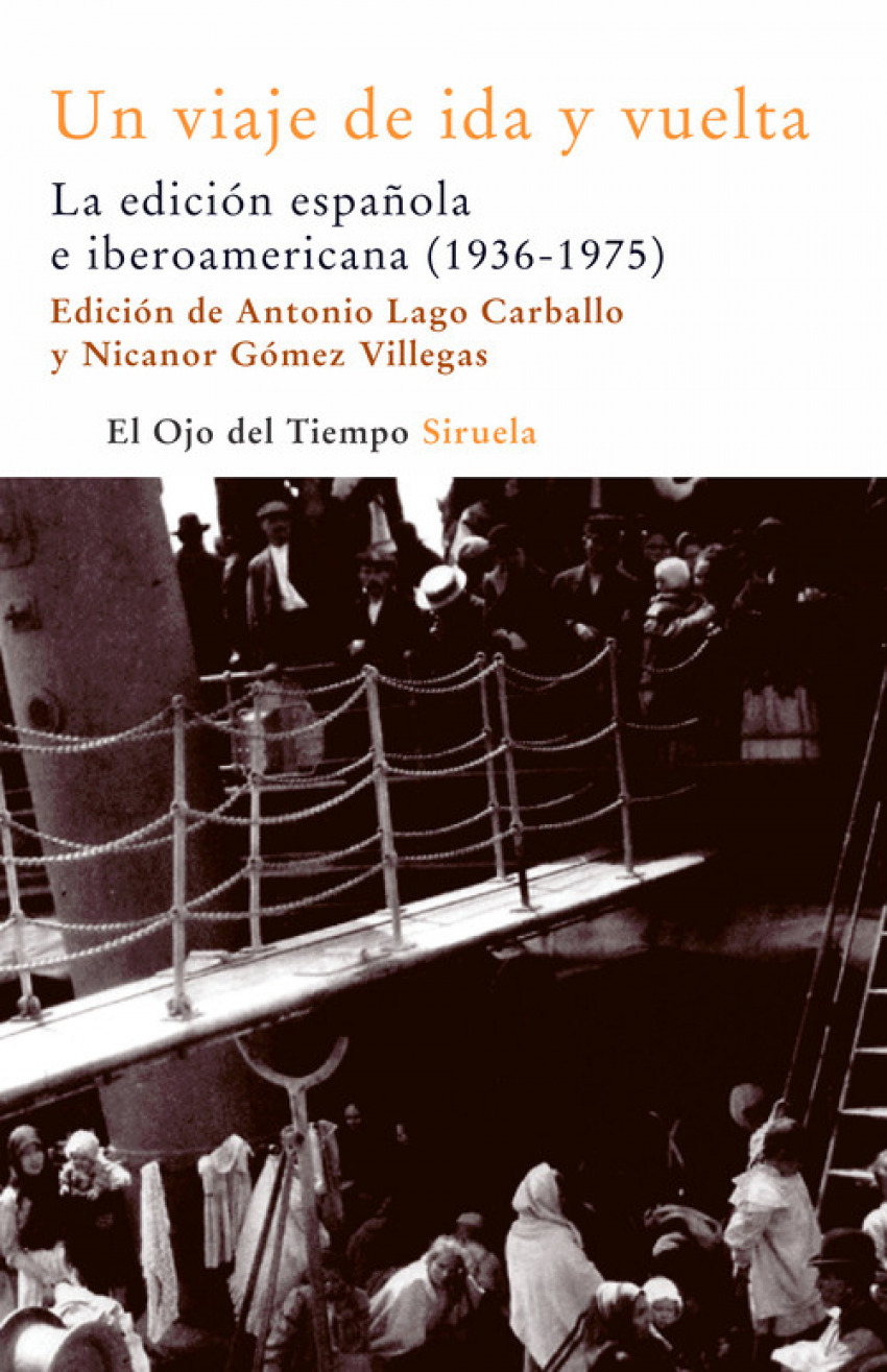 Un viaje de ida y vuelta La edición española e iberoamericana - Lago Carballo, Antonio/Gómez Villegas, Nicanor
