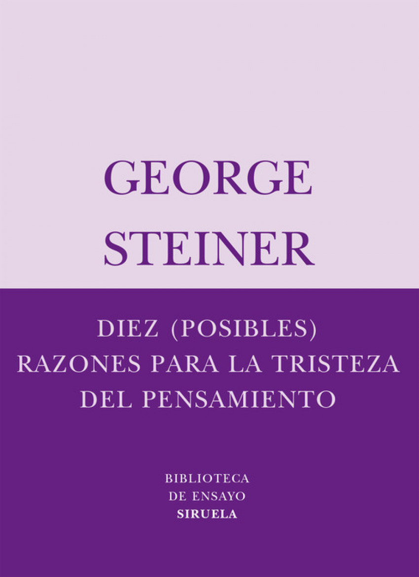 Diez (posibles) razones para la tristeza del pensamiento - Steiner, George