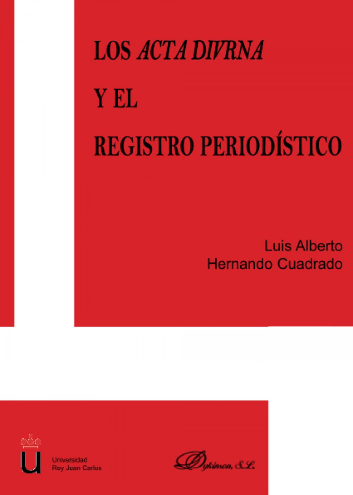 Los acta divrna y el registro periodistico - Hernando Cuadrado, Luis Alberto