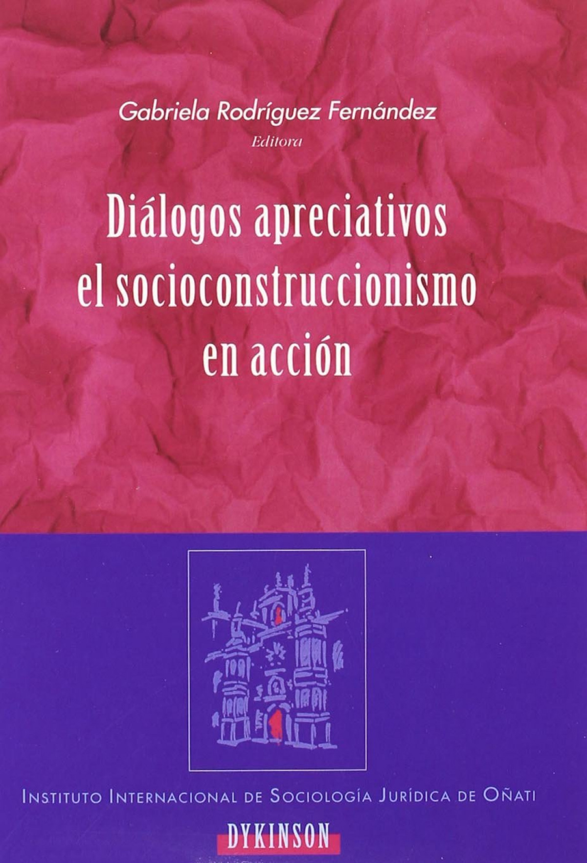 Diálogos apreciativos. El socioconstruccionismo en acción - Rodríguez Fernández, Gabriela