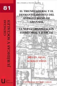 Trienio liberal y desmantelamiento antiguo reino granada - Morales Payan, M.A.