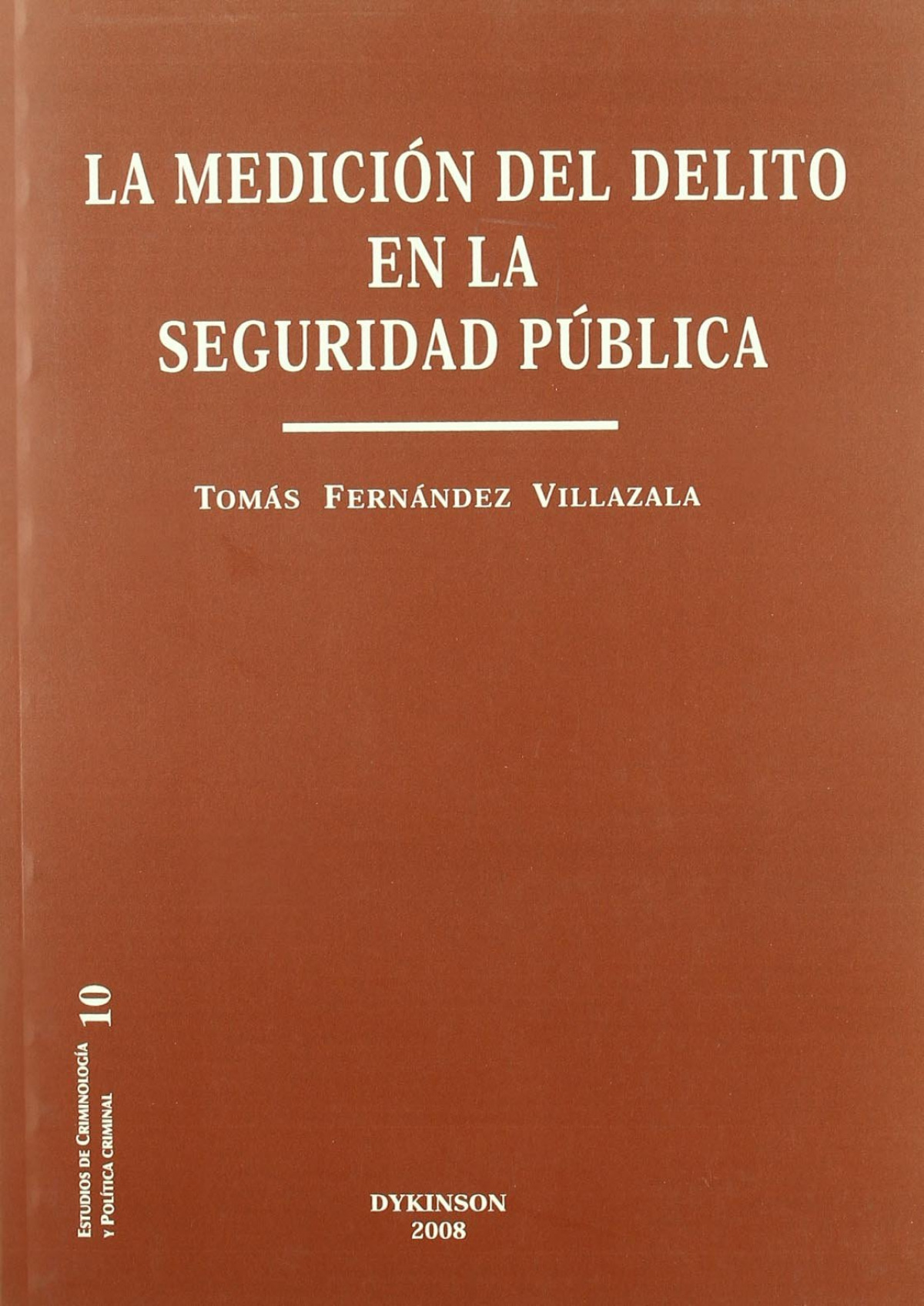 La medicion del delito en la seguridad publica - Fernandez Villazala, Tomas