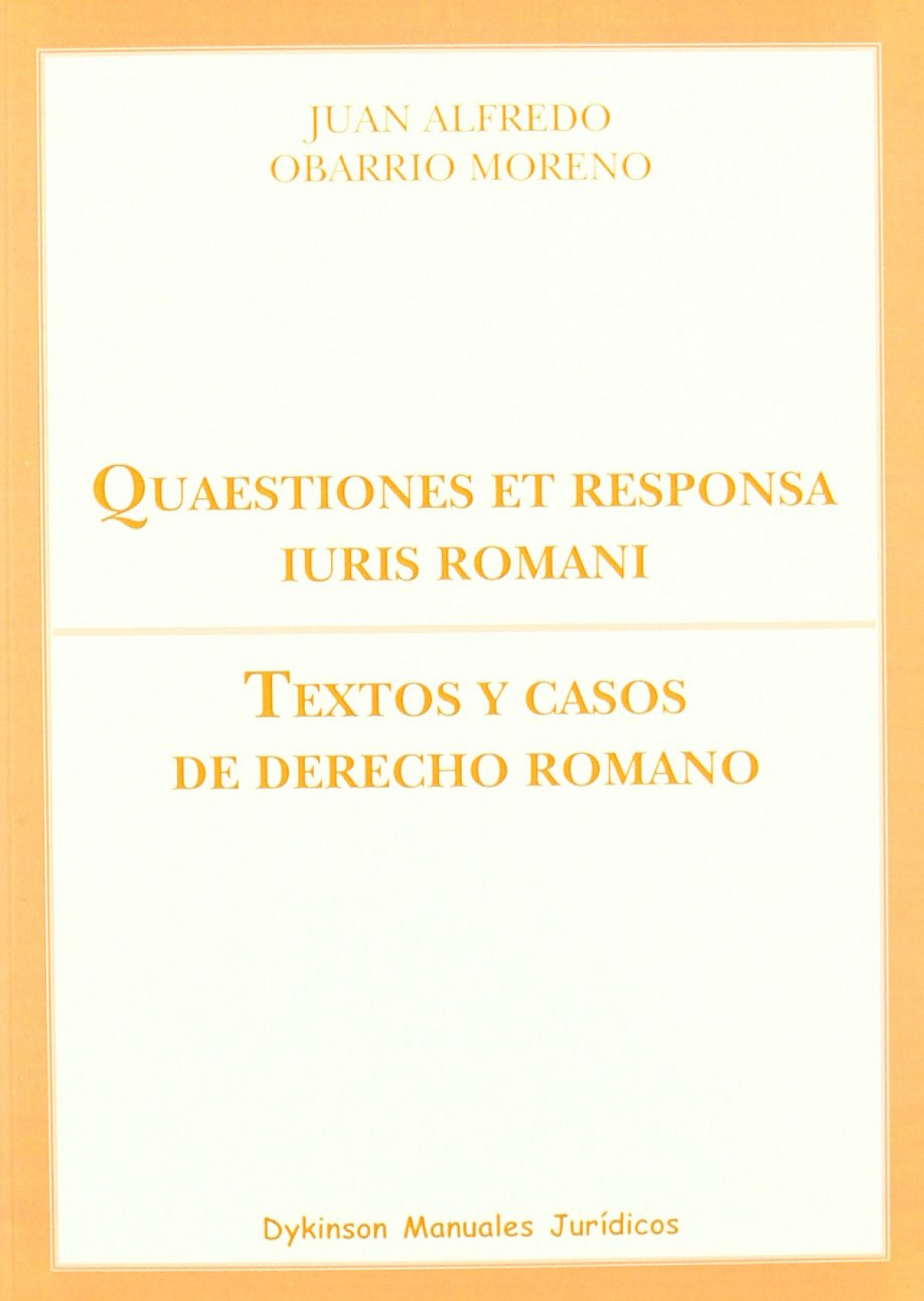 Quaestiones et responsa iuris romani. Textos y casos de derecho romano - Obarrio Moreno, Juan Alfredo