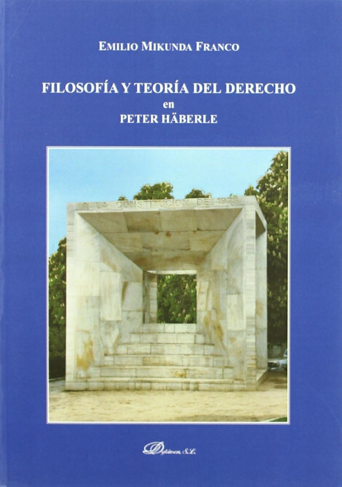 Filosofía y teoría del derecho en Peter Häberle - Mikunda Franco, Emilio