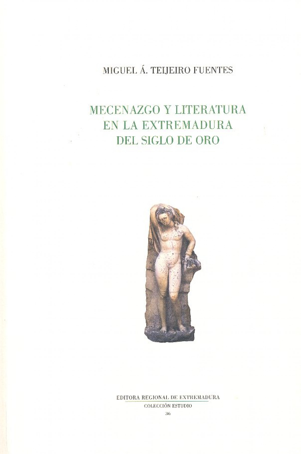 Mecenazgo y literatura extremadura siglo de oro - Teijeiro, Miguel A.