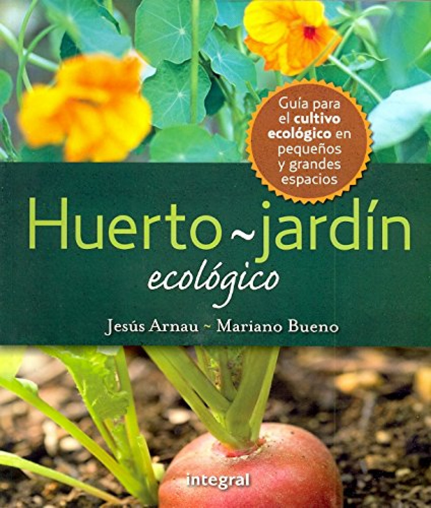 El huerto-jardin ecologico - Arnau Fresquet, Jesus/Bueno Bosch, Mariano