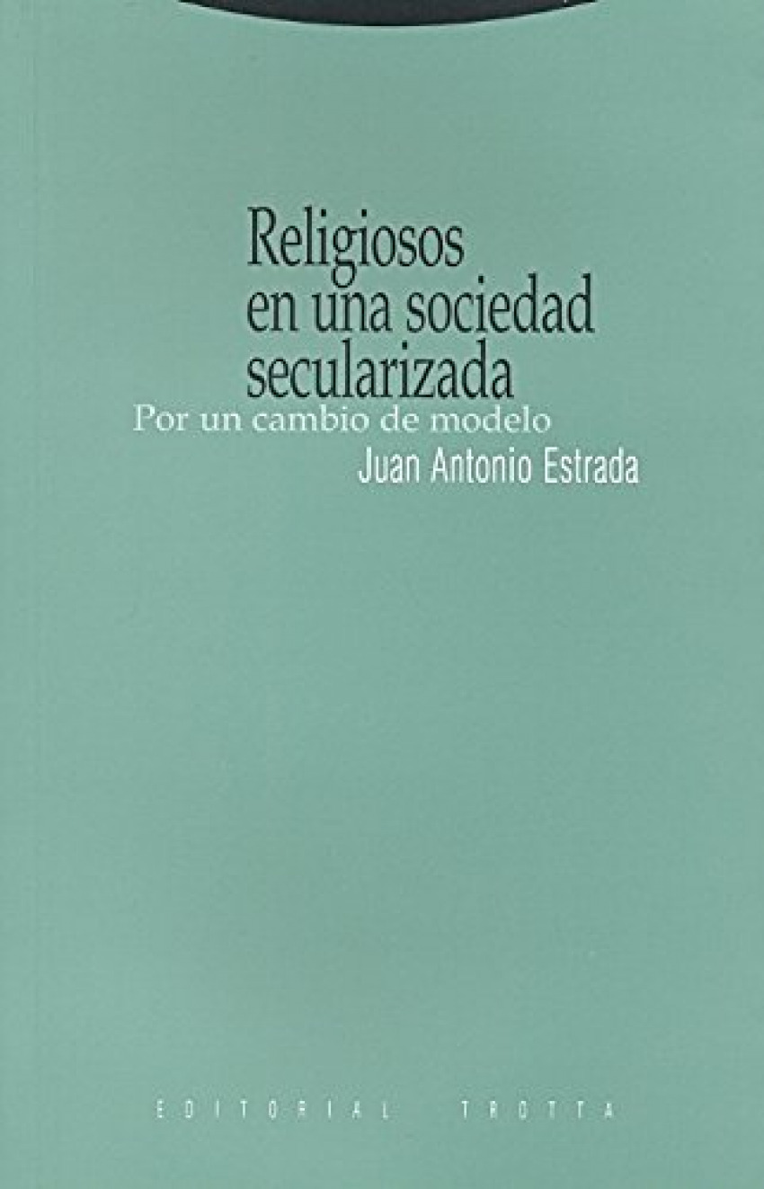 Religiosos en una sociedad secularizada Por un cambio de modelo - Estrada, Juan Antonio