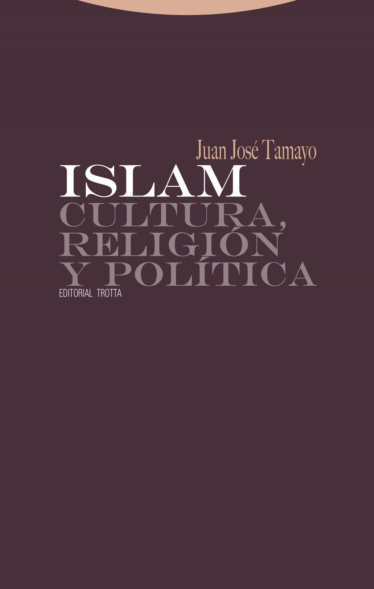 Islam Cultura, religión y política - Tamayo, Juan José