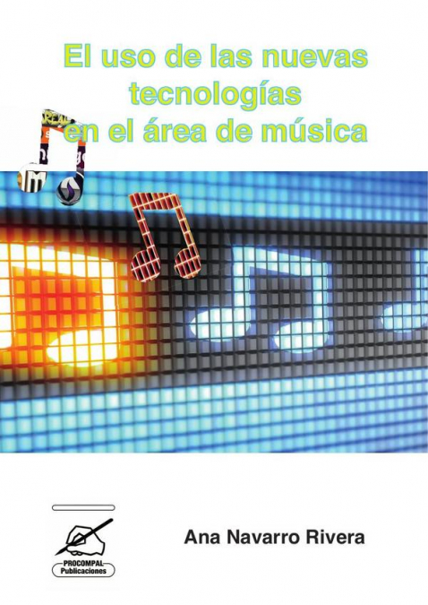 El uso de las nuevas tecnolog�as en el �rea de m�sica