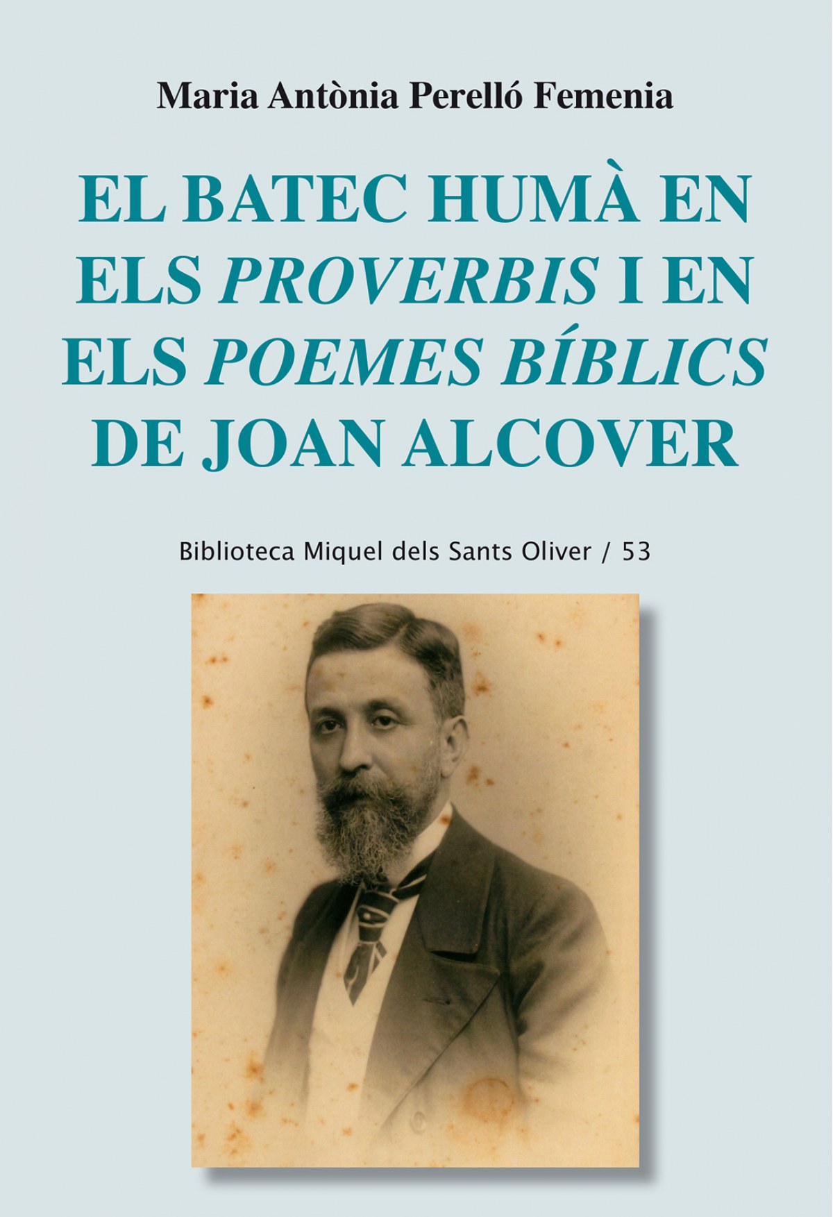 El batec humÁ en els proverbis i en poemes bÍblics joan alcover - Perello Femenia, Maria Antonia