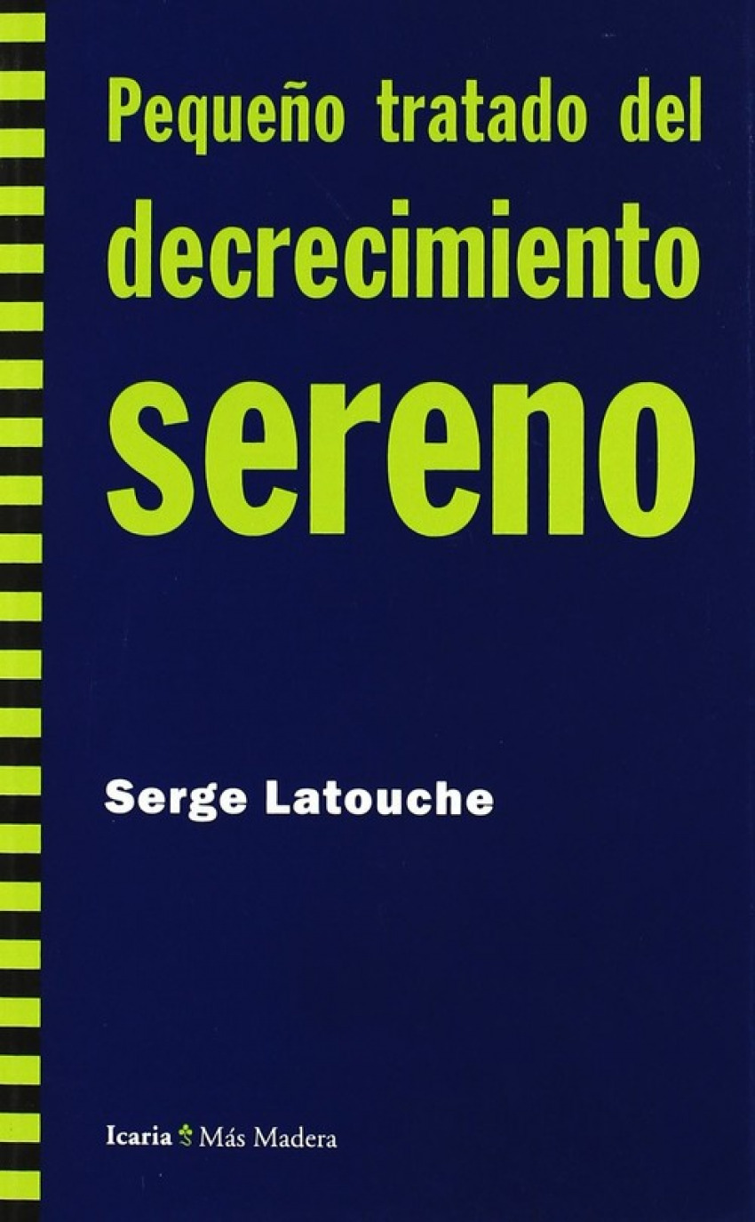 Pequeño tratado del decrecimiento sereno - Latouche, Serge