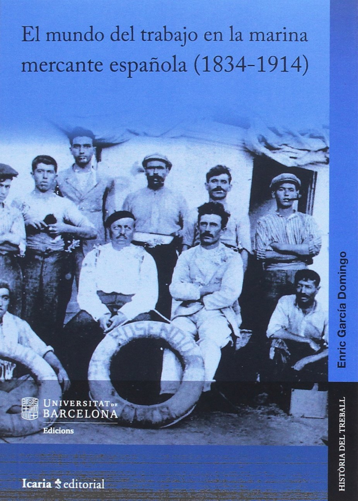 MUNDO DEL TRABAJO EN LA MARINA MERCANTE ESPA�OLA, EL (1834-1