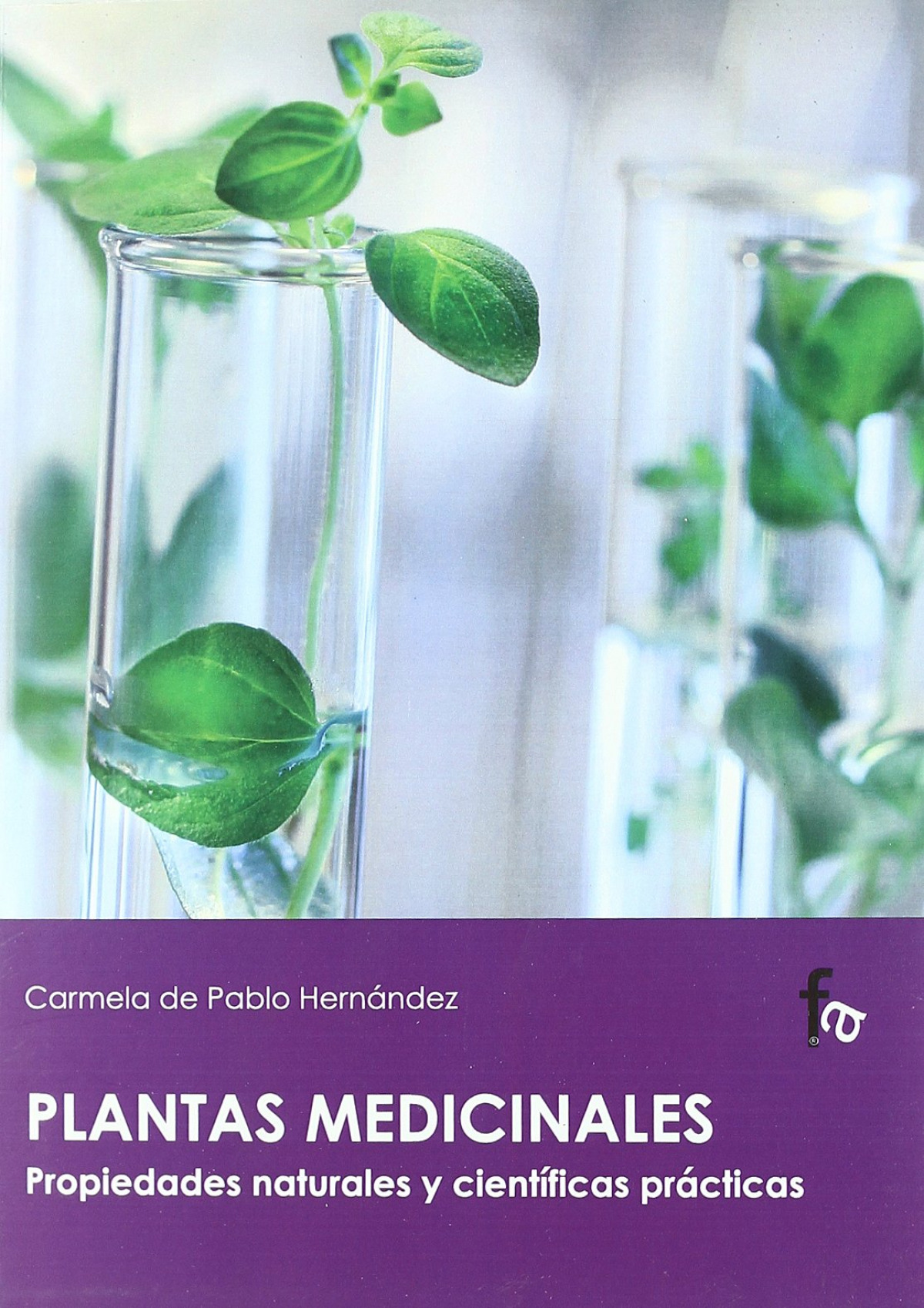 Plantas medicinales s propiedades naturales y científicas pr - Carmela De Pablo Hernández