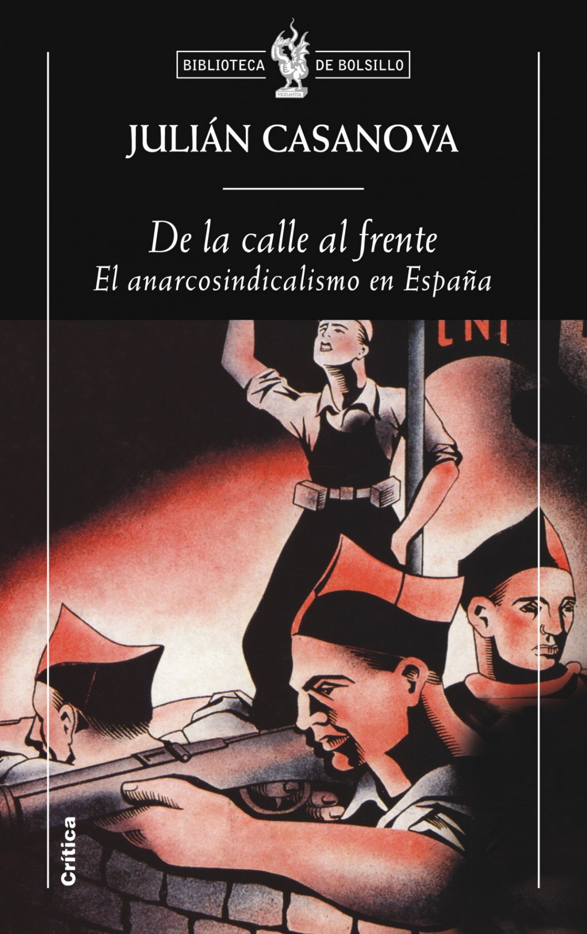 De la calle al frente El anarcosindicalismo en España - Julián Casanova