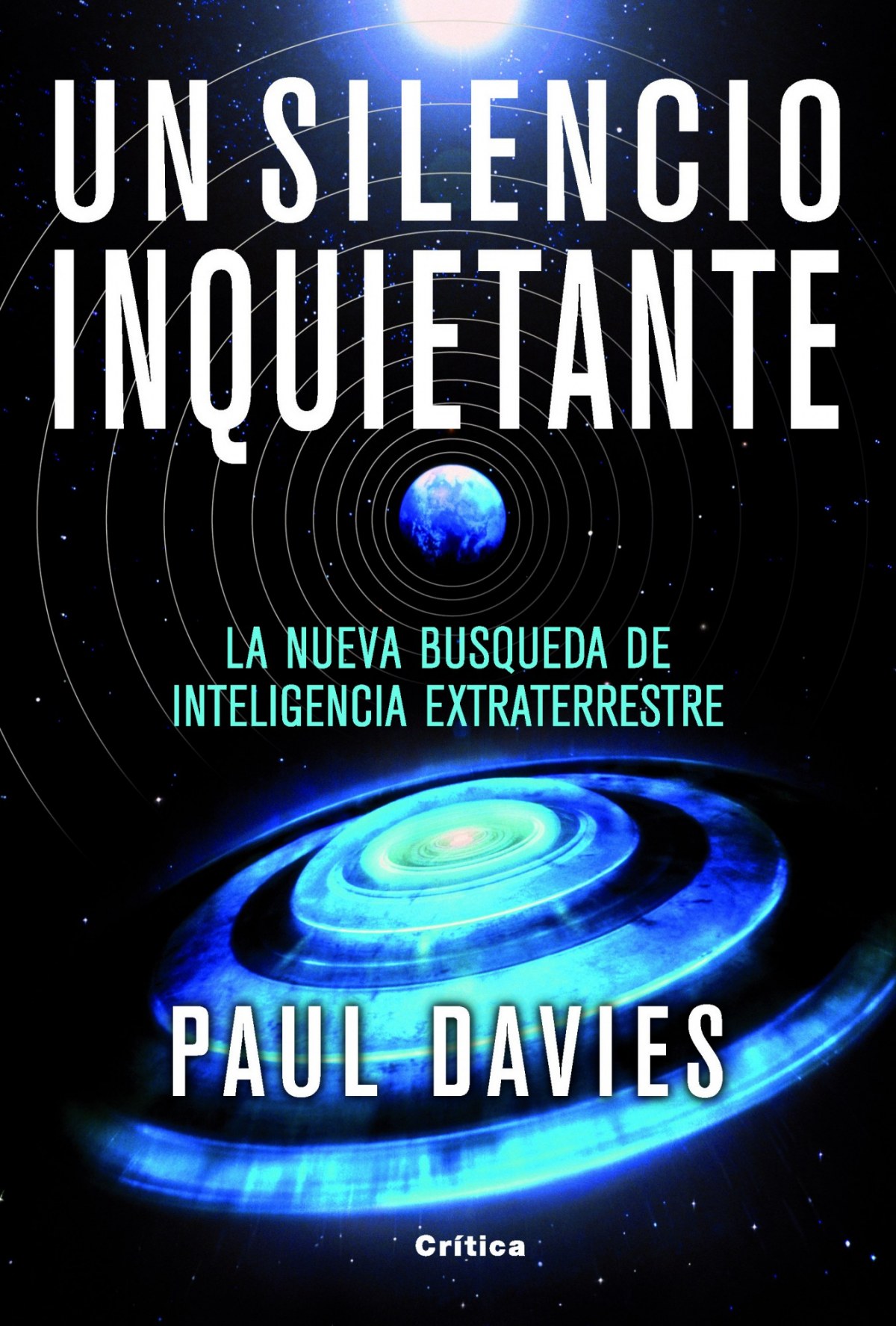 Un silencio inquietante LA NUEVA BÚSQUEDA DE INTELIGENCIA EXTRATERREST - Paul Davies