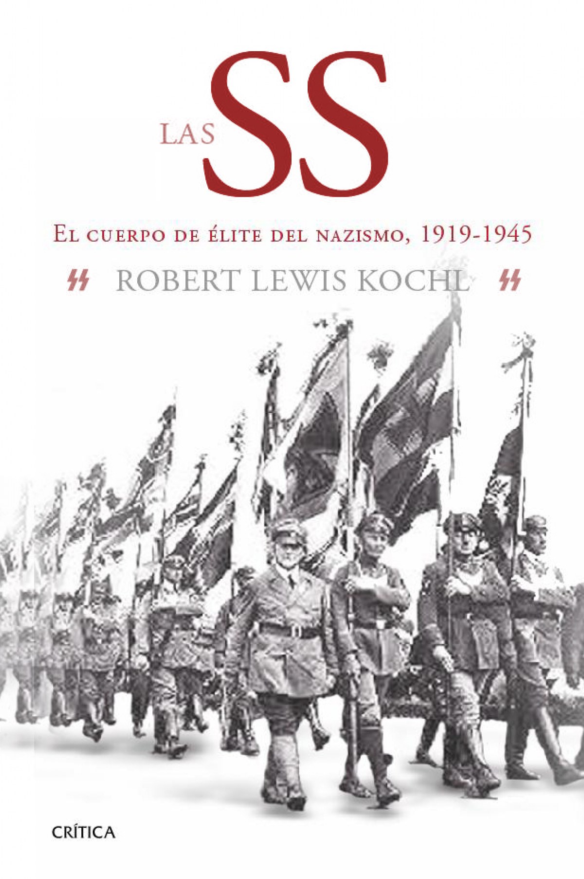 El cuerpo de elite del nazismo, 1919-1945 - Lewis Oehl, Robert