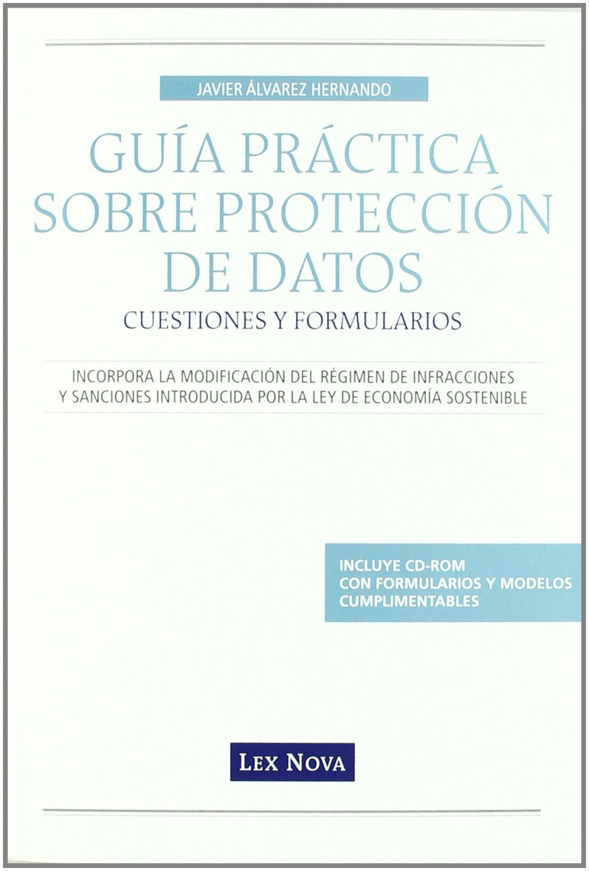 Gu�a pr�ctica sobre Protecci�n de Datos: cuestiones y formularios
