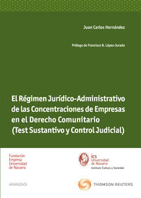 El r�gimen jur�dico-administrativo de las concentraciones de empresas en el derecho comunitario (Test sustantivo y control judicial)