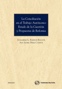 La conciliaci�n en el trabajo aut�nomo: estado de la cuesti�n y propuestas de reforma.