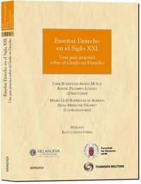 Ense�ar derecho en el Siglo XXI - Una gu�a pr�ctica sobre el grado en derecho